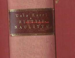 Ristiinnaulittu : romaani rakkaudesta ja intohimosta / Unto Karri. / Lenni Alfred Laakso, kirjailijanimeltään Unto Karri (19. syyskuuta 1898 Nivala – 2.