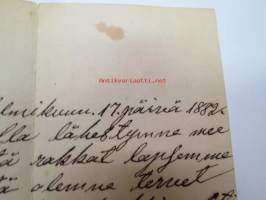 Hyvä päivää. Loimaan Pildolasta Helmikuun 17.päivä 1882. Tällä mutamalla sanalla lähestymme mee Wanha isä ja äiti teitä rakkat lapsemme ja tietä