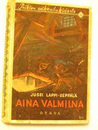 Aina valmiina- vaeltajavartion seikkailuja. Poikien Seikkailukirjasto 64