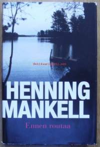 Ennen routaa / Henning Mankell ; suomentanut Laura Jänisniemi.