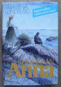 Kuninkaan Anna / Ulla-Lena Lundberg ; suom. Kaija Kauppi.