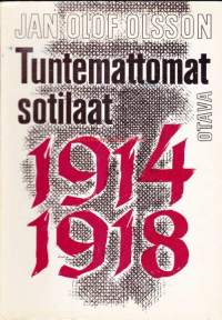 Tuntemattomat sotilaat 1914-1918. 1968, 1. painos. Olsson osaa esittää historiallisen tiedon elävästi ja mielenkiintoisesti, jännittävästi inhimillisenä