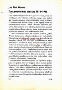 Tuntemattomat sotilaat 1914-1918. 1968, 1. painos. Olsson osaa esittää historiallisen tiedon elävästi ja mielenkiintoisesti, jännittävästi inhimillisenä