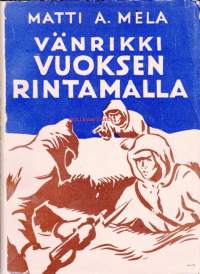 Vänrikki Vuoksen rintamalla, 1940.  Romaani sotamme nuorisosta