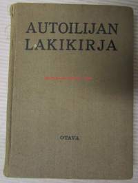 Autoilijan lakikirja - Autoliikennettä koskevat lait ja asetukset sekä muut viranomaisten määräykset.