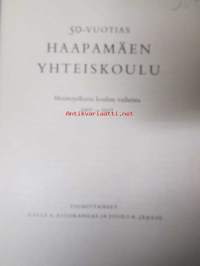 50-vuotias Haapamäen yhteiskoulu - Muistojulkaisu koulun vaiheista 1907-1957