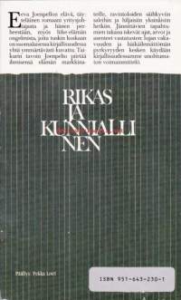 Rikas ja kunnialllinen, 1985. Taikurin tavoin kirjoitettu elävä ja täyteläinen romaani yritysjohtajasta ja hänen perheestään ja liike-elämän ongelmista.