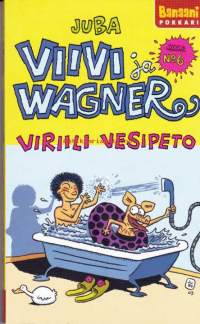 Viivi ja Wagner N:o 6 - Viriili vesipeto. 2009, 1. painos.