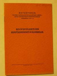 Koivupölkkyjen kuutiosuhdetaulukkoja. Metsäteho no 4