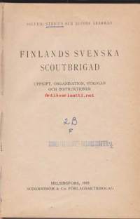 Finlands svenska scoutbrigad; Uppgift, organisation, stadgar och instruktioner
