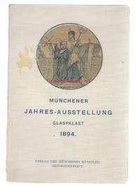 Munchener Jahres-Ausstellung Glaspalast 1894 -  taide näyttelyluettelo 83 sivua