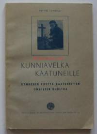 Kunniavelka kaatuneille : kymmenen vuotta kaatuneitten omaisten huoltoa / Päiviö Tommila.