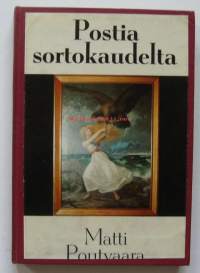 Postia sortokaudelta : sortovuosien passiivinen vastarinta postin käytössä / Matti Poutvaara.