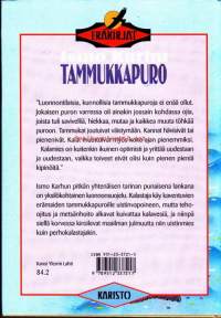 Tammukkapuro, 1997.                                                                   ”Luonnontilaisia, kunnollisia tammukkapuroja ei enää ollut. Jokaisen