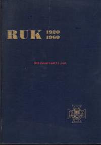 RUK 1920-1960.  Perinteikkään Reserviupseerikoulun historiikki.