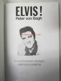 Elvis! - Amerikkalaisen laulajan elämä ja kuolema
