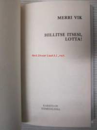Hillitse itsesi, Lotta!