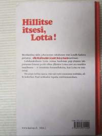 Hillitse itsesi, Lotta!