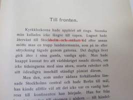Från fronten i väster september - november 1914 -kuuluisan ruotsalaisen matkakirjailijan havaintoja ja muistiinpanoja ensimmäisen maailmansodan alusta, runsas