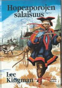 Hopeaporojen salaisuus / Lee Kingman ; [kuvittanut Hannu Lukkarinen] ; [suomentanut Karen Kimballin ja Riitta Oittisen kääntäjäryhmä: Virpi Hakala ... ja muita].