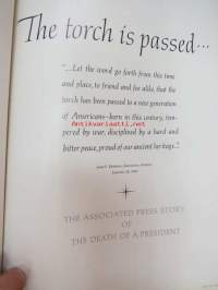 The torch is passed... The Associated Press story of the death of a president -John F. Kennydyn kuolema - uutistoimisto AP:n materiaalin mukaan