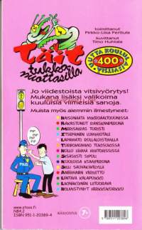 Täit tukkanuottasilla, 2005. 400 uutta koululaisvitsiä.