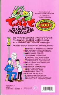 Täit tukkanuottasilla, 2005. 400 uutta koululaisvitsiä.