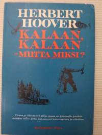 Kalaan, kalaan - mutta miksi ?