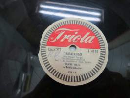 Triola T 4210 Olavi Virta - Taikatango / Kaksi ruusua -savikiekkoäänilevy, 78 rpm