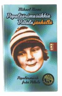 Populäärimusiikkia Vittulajänkältä / Mikael Niemi ; suomentanut Outi Menna.