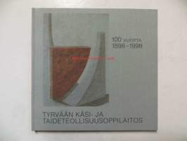 Tyrvään käsi- ja taideteollisuusoppilaitos 100 vuotta 1898-1998