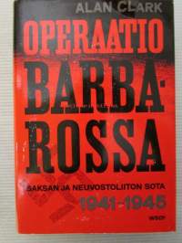 Operatio Barbarossa - Saksan ja Neuvostoliiton sota 1941-1945