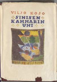 Sinisen kammarin uni : romaani / Viljo Kojo. / Viljo Kojo. / Viljo Johannes Kojo (13. joulukuuta 1891 Kaukola – 21. huhtikuuta 1966 Helsinki) oli suomalainen