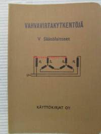 Vahvavirtakytkentöjä V - Säätölaiteet