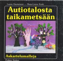 Autiotalosta taikametsään