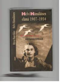 Ketunkivellä. Helvi Hämäläisen elämä 1907-1954