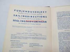 Purjehdusohjeet Suomea varten ja Suomen satamat - Sailing Instructions for Finland and Finnish harbours - Seglingsanvisningar för Finland och Finska hamnar -