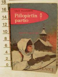 Piilopirtin partio, seikkailukertomus talvisodan ajalta &amp;#8211; Muuranto, Yrjö / Punainen Sulka nro 21 - parhaita seikkailuromaaneja oli WSOY:n kustantama