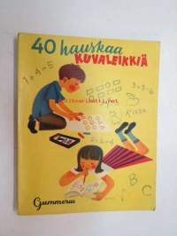 40 hauskaa kuvaleikkiä - Gummerus lasten leikkikirjoja nr 6 -ranskankielinen alkuteos &quot;40 jeux amusants  et instructifs&quot;