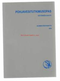 Pohjavesitutkimusopas : käytännön ohjeita / [toimittaja: Timo Kinnunen].