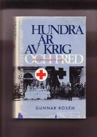 Hundra år av krig och fred - Finlands Röda Kors 1877 - 1977