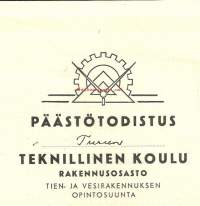 Päästötodistus Turun Teknillinen Koulu Tie- ja Vesirakennuksen opintosuunta Teknikon Tutkinto 1945 - todistus