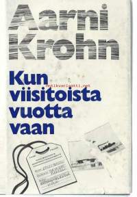 Kun viisitoista vuotta vaan : romaani sotavuosilta / Aarni Krohn.
