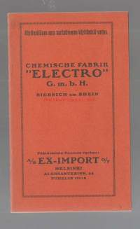 Käytännöllinen opas tuotteittemme käyttämistä varten / Chemisch Fabrik Electro 1921