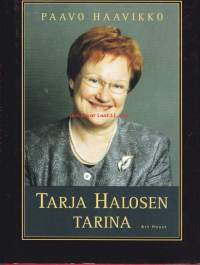 Tarja Halosen tarina.  Naisen muotokuva politiikan kehyksissä.2001.    Paavo on jälleen loistava. Lukekaa maistellenkirjan alussa oleva: &quot;Lapsuuden