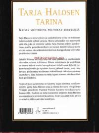 Tarja Halosen tarina.  Naisen muotokuva politiikan kehyksissä.2001.    Paavo on jälleen loistava. Lukekaa maistellenkirjan alussa oleva: &quot;Lapsuuden