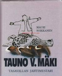 Tauno V. Mäki - Tasavallan jahtimestari