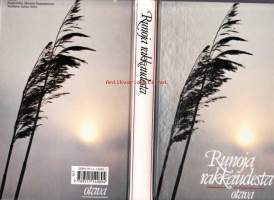 Runoja rakkaudesta, 1995. Jarkko Laineen toimittama kokoelma &quot;Runoja rakkaudesta&quot; pitää sisällään kattavan kokoelman suomalaisia rakkausrunoja 1800-luvulta