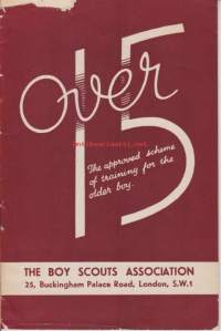 Partio-Scout: Over 15, The approved scheme of training for the older boy.
