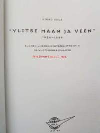 &quot;Ylitse maan ja veen&quot; 1924-1999 - Suomen Liikennelentäjien Ry:n 50-vuotisjuhlajulkaisu